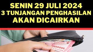 senin 29 Juli siap siap dapat 3 Tunjangan penghasilan akan dicairkan