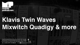 Superbooth 2018 - Klavis Twin Waves Mixwitch Logica XT CalTrans & Quadigy