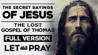 Exploring the Secret Sayings of Jesus: The Lost Gospel of Thomas (FULL VERSION)