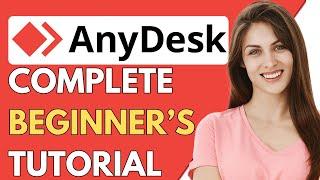 Anydesk Tutorial 2024 | Anydesk Tutorial For Beginners (Step-By-Step Tutorial)