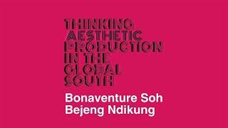 Bonaventure Ndikung | Thinking Aesthetic Production in the Global South