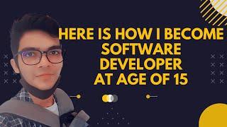 ASHISH KUMAR VERMA | How I Became Software Developer/Full Stack at age of 15 | Full Guide