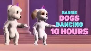 Barbie Dogs Dancing Meme 10 Hours