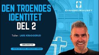 Del2 Den troendes identitet  Lars Kraggerud