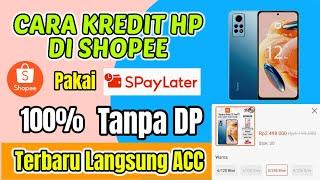 Cara Kredit HP di Shopee Terbaru Tanpa DP || Spaylater Shopee