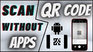 How To Scan QR Code Without Apps On Android Phone