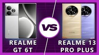 Realme 13 Pro Plus vs Realme GT 6T: Detailed Comparison