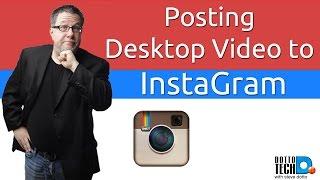 How to Post Desktop Video to Instagram