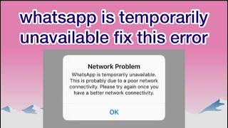 WhatsApp is Temporarily Unavailable? You Can Fix Now