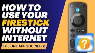 How to Use Your Firestick Without Internet: The ONE App You Need!