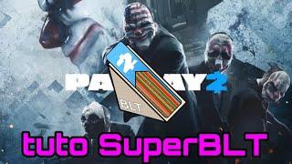 Tuto avoir le SuperBLT sur Payday 2