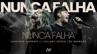 Nunca Falha - Lagoinha Worship ft. Julliany Souza, Léo Brandão