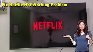 How to Fix Netflix App Not Working, Stuck Loading, Crashing Problem in Smart TV