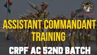 Assistant Commandant Training(CRPF) || 51st DAGOs Batch ||CRPF Academy|| CAPF AC Training ||