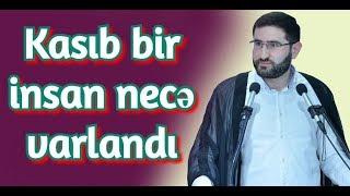 Kasıb bir insan necə varlandı - Hacı Surxay.2020