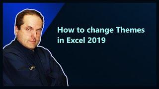 How to change Themes in Excel 2019
