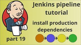Create Jenkins pipeline, part 19 | Install production dependencies | tutorial