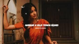 Nasha X Old Town Road (Perfectly Slowed)