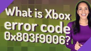 What is Xbox error code 0x803f9006?