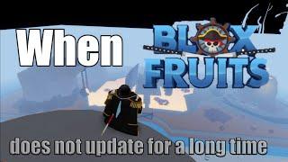 When Blox Fruits does not update for a long time