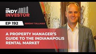 A Property Manager's Guide To The Indianapolis Rental Market With Jeremy Tallman - EP 192