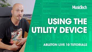 Ableton Live Tutorials – Using the Utility Device
