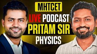 LIVE MHTCET PHYSICS PODCAST With PRITAM SIR| #mhtcet2025 #physics #topper #podcast #ganitanklive