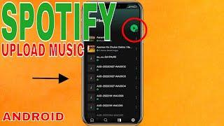  How To Upload Music To Spotify On Android 