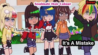  Soulmate With Rainbow Hair Colour?!  /Meme //Old Trend// [MLB] ‍⬛/Gacha/Club/Life/ AU/GCMM