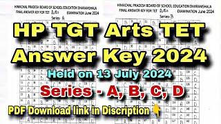 HP TGT Arts TET Answer Key 2024 | Series A, B, C, D | HP TET Arts Answer Key Held on 13 July 2024