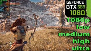 GTX 1060 6GB | Horizon Zero Dawn - 1080p - low/medium/high/ultra