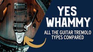 Yes Whammy! Every Guitar Tremolo Type Compared