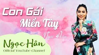 Con Gái Miền Tây || Ngọc Hân | Ngọc Hân Official