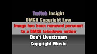 Twitch Insight: Don't Stream Copyright Music, How DMCA Effects Streamers