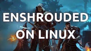 "How To Play Enshrouded on Linux - Step-by-Step Tutorial"