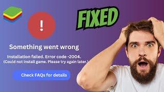 How To Fix BlueStacks Error 2004 “Something Went Wrong, Installation Failed” (UPDATED FIX)