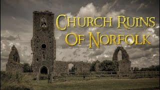 How Church Ruins Reveal The History Of Norfolk