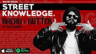 Wazir Patar - BREAD AND BUTTER ft. Raja Kumari | OFFICIAL AUDIO | STREET KNOWLEDGE