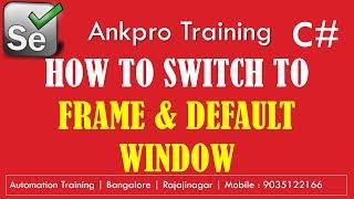 Selenium with C# 42 - How to switch to frames and switch back to default window explained with code