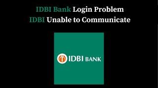 How to Fix IDBI Bank Login Problem I IDBI Bank  Unable to Communicate Solution I Edutainment