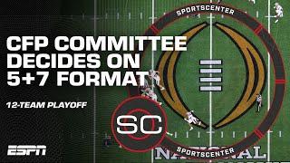 CFP committee unanimously passes 5+7 layout for the 12-team College Football Playoff | SportsCenter