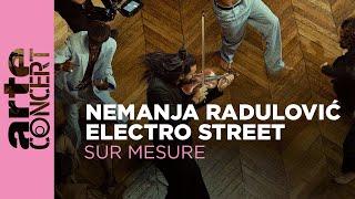 Nemanja Radulović & Electro Street - Sur Mesure - @arteconcert