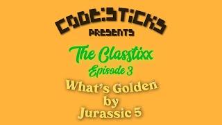 CLASSTIXX #3 - WHATS GOLDEN