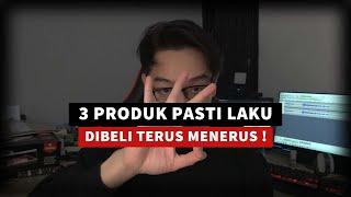 3 Produk Pasti Laku & Dibeli Terus Menerus ! - Bisnis Jualan Online
