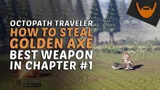Octopath Traveler - How to Steal Golden Axe / Best Weapon in Chapter 1