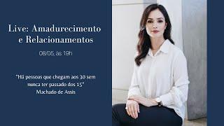 Live: Amadurecimento e Relacionamentos