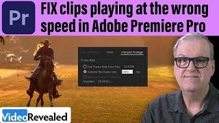 FIX clips playing at the wrong speed in Adobe Premiere Pro