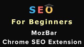 15. SEO For Beginners: MozBar - The Best Chrome SEO Extension