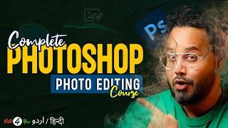 Adobe Photoshop Tutorial In Hindi | Complete Photo Editing Course