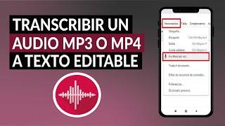 Cómo Convertir o Transcribir un Audio MP3 o MP4 a Texto Editable Sin Programas